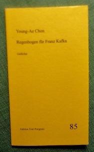 Regenbogen für Franz Kafka. Gedichte.