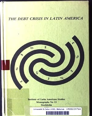 Seller image for The Debt crisis in Latin America Monographs / Institute of Latin American Studies 13, for sale by books4less (Versandantiquariat Petra Gros GmbH & Co. KG)