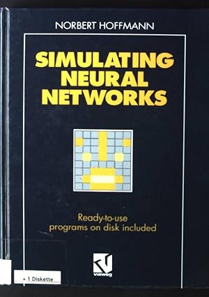 Bild des Verkufers fr Simulating Neural Networks, w. diskette zum Verkauf von books4less (Versandantiquariat Petra Gros GmbH & Co. KG)