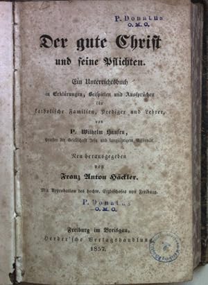 Bild des Verkufers fr Der gute Christ und seine Pflichten: ein Unterrichtsbuch in Erklrungen, Beispielen und Aussprchen fr katholische Familien, Prediger und Lehrer (5 Theile in einem Band) zum Verkauf von books4less (Versandantiquariat Petra Gros GmbH & Co. KG)