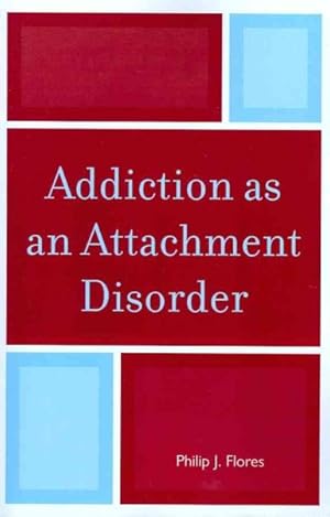 Imagen del vendedor de Addiction As an Attachment Disorder a la venta por GreatBookPrices