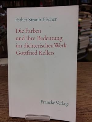 Seller image for Die Farbefn und ihre Bedeutung im Dichterischen Werk Gottfried Kellers. for sale by Kepler-Buchversand Huong Bach