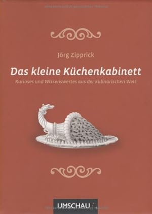 Bild des Verkufers fr Das kleine Kchenkabinett: Kurioses und Wissenswertes aus der kulinarischen Welt zum Verkauf von Kepler-Buchversand Huong Bach