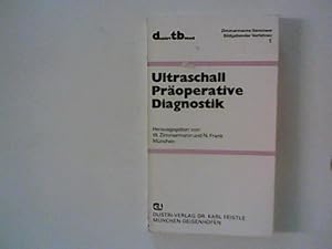 Imagen del vendedor de Ultraschall Properative Diagnostik. Zimmermanns Seminare bildgebender Verfahren ; 1 a la venta por ANTIQUARIAT FRDEBUCH Inh.Michael Simon