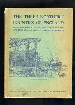 Bild des Verkufers fr THE THREE NORTHERN COUNTIES OF ENGLAND [Northumberland, Cumberland and Durham]: being some account of the people, their country and their history given by various authorities zum Verkauf von Orlando Booksellers