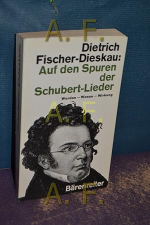 Bild des Verkäufers für Auf den Spuren der Schubert-Lieder : Werden, Wesen, Wirkung. zum Verkauf von Antiquarische Fundgrube e.U.