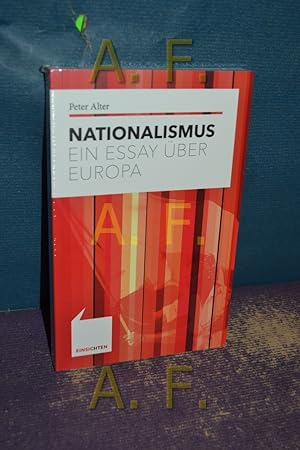 Bild des Verkufers fr Nationalismus : ein Essay ber Europa. Peter Alter / Einsichten , Band 1 zum Verkauf von Antiquarische Fundgrube e.U.