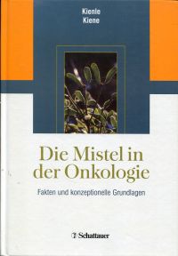 Bild des Verkufers fr Die Mistel in der Onkologie. Fakten und konzeptionelle Grundlagen. zum Verkauf von Bcher Eule