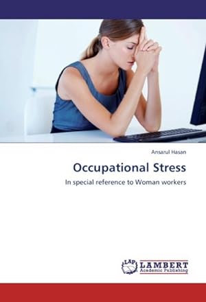Seller image for Occupational Stress : In special reference to Woman workers for sale by AHA-BUCH GmbH