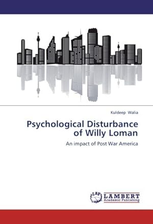 Seller image for Psychological Disturbance of Willy Loman : An impact of Post War America for sale by AHA-BUCH GmbH