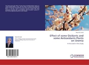 Seller image for Effect of some Oxidants and some Antioxidants Plants on Uremia : In Vivo and in Vitro Study for sale by AHA-BUCH GmbH