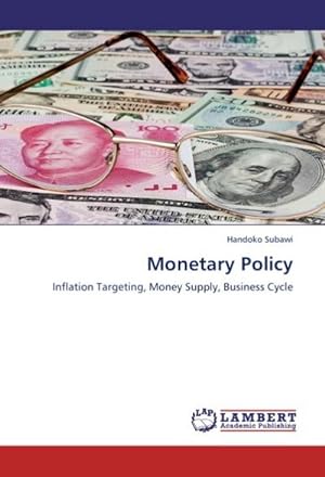 Immagine del venditore per Monetary Policy : Inflation Targeting, Money Supply, Business Cycle venduto da AHA-BUCH GmbH