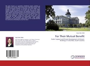 Seller image for For Their Mutual Benefit : Public Support and Private Development of Historic Buildings in Columbia, South Carolina for sale by AHA-BUCH GmbH