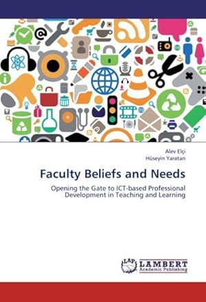 Seller image for Faculty Beliefs and Needs : Opening the Gate to ICT-based Professional Development in Teaching and Learning for sale by AHA-BUCH GmbH