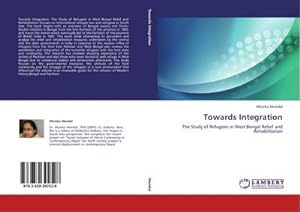 Seller image for Towards Integration : The Study of Refugees in West Bengal Relief and Rehabilitation for sale by AHA-BUCH GmbH