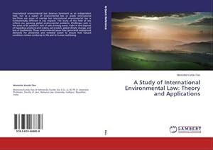 Bild des Verkufers fr A Study of International Environmental Law: Theory and Applications zum Verkauf von AHA-BUCH GmbH