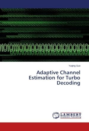 Imagen del vendedor de Adaptive Channel Estimation for Turbo Decoding a la venta por AHA-BUCH GmbH