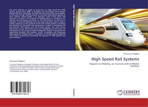 Immagine del venditore per High Speed Rail Systems : Impacts on Mobility, on Tourism and on Mobile Workers venduto da AHA-BUCH GmbH