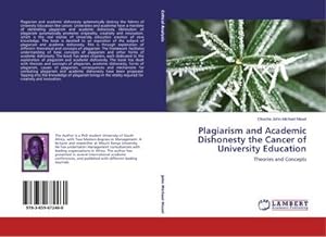 Immagine del venditore per Plagiarism and Academic Dishonesty the Cancer of University Education : Theories and Concepts venduto da AHA-BUCH GmbH