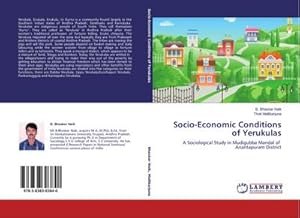 Imagen del vendedor de Socio-Economic Conditions of Yerukulas : A Sociological Study in Mudigubba Mandal of Anantapuram District a la venta por AHA-BUCH GmbH