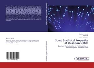 Immagine del venditore per Some Statistical Properties of Quantum Optics : Quantum Characteristics of the Interaction of Electromagnetic Field with Atom venduto da AHA-BUCH GmbH