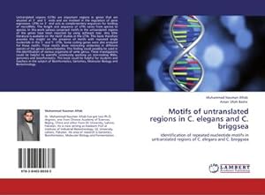 Seller image for Motifs of untranslated regions in C. elegans and C. briggsea : Identification of repeated nucleotide motifs in untranslated regions of C. elegans and C. breggsea for sale by AHA-BUCH GmbH