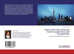 Imagen del vendedor de China and India between Trade Cooperation and Competition : An Historical and Modern Comparison a la venta por AHA-BUCH GmbH