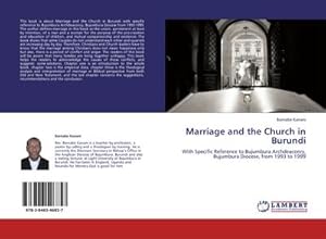 Seller image for Marriage and the Church in Burundi : With Specific Reference to Bujumbura Archdeaconry, Bujumbura Diocese, from 1993 to 1999 for sale by AHA-BUCH GmbH