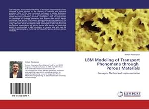 Seller image for LBM Modeling of Transport Phenomena through Porous Materials : Concepts, Method and Implementation for sale by AHA-BUCH GmbH