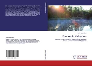 Seller image for Economic Valuation : Valuing the Attributes of Malaysian Recreational Park: A Choice Experiment Approach for sale by AHA-BUCH GmbH