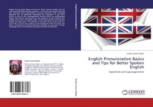 Seller image for English Pronunciation Basics and Tips for Better Spoken English : Segmentals and Suprasegmentals for sale by AHA-BUCH GmbH