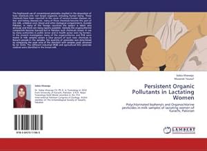 Seller image for Persistent Organic Pollutants in Lactating Women : Polychlorinated biphenyls and Organochlorine pesticides in milk samples of lactating women of Karachi, Pakistan for sale by AHA-BUCH GmbH