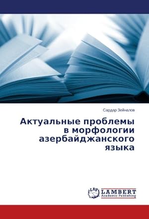 Seller image for Aktual'nye problemy v morfologii azerbaydzhanskogo yazyka for sale by AHA-BUCH GmbH