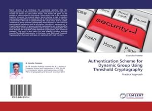 Imagen del vendedor de Authentication Scheme for Dynamic Group Using Threshold Cryptography : Practical Approach a la venta por AHA-BUCH GmbH