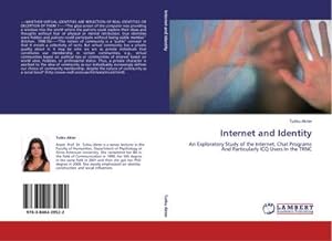 Imagen del vendedor de Internet and Identity : An Exploratory Study of the Internet, Chat Programs And Particularly ICQ Users In the TRNC a la venta por AHA-BUCH GmbH