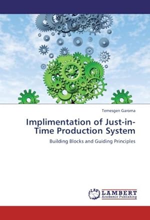 Seller image for Implimentation of Just-in-Time Production System : Building Blocks and Guiding Principles for sale by AHA-BUCH GmbH