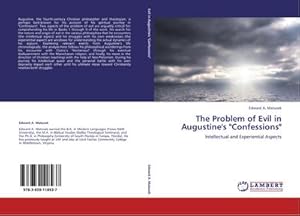 Imagen del vendedor de The Problem of Evil in Augustine's "Confessions" : Intellectual and Experiential Aspects a la venta por AHA-BUCH GmbH