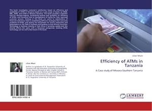 Seller image for Efficiency of ATMs in Tanzania : A Case study of Mtwara-Southern Tanzania for sale by AHA-BUCH GmbH