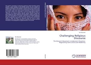 Bild des Verkufers fr Challenging Religious Discourse : The Women's Movement in Indonesia's Pesantren: Negotiating Islam,Culture,and Modernity zum Verkauf von AHA-BUCH GmbH