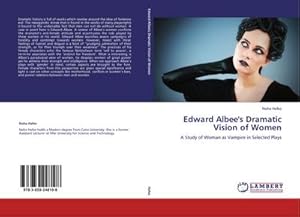 Seller image for Edward Albee's Dramatic Vision of Women : A Study of Woman as Vampire in Selected Plays for sale by AHA-BUCH GmbH