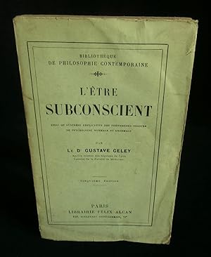 Bild des Verkufers fr L'TRE SUBCONSCIENT, Essai de synthse explicative des phnomnes obscurs de psychologie normale et anormale . zum Verkauf von Librairie Franck LAUNAI