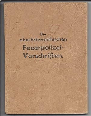 Die oberösterreichischen Feuerpolizei-Vorschriften