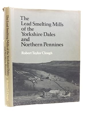 Image du vendeur pour THE LEAD SMELTING MILLS OF THE YORKSHIRE DALES mis en vente par Stella & Rose's Books, PBFA