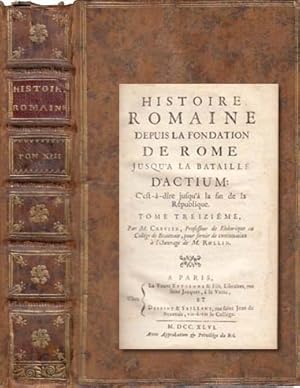 Image du vendeur pour HISTOIRE ROMAINE DEPUIS LA FONDATION DE ROME JUSQU'A LA BATAILLE D'ACTIUM: C'EST DIRE JUFQU'A LA FIN DE LA RPUBLIQUE. TOME XIII mis en vente par Librera Vobiscum