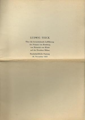 Seller image for Ludwig Tieck. ber die bevorstehende Auffhrung des Prinzen von Homburg von Heinrich von Kleist auf der Dresdner Bhne. Handschriftliche Fassung 28. November 1821. Faksimile-Druck Nr. 2, 1974 der Heinrich von Kleist-Gesellschaft e.V. Wieland Schmidt zum 29. Mrz 1974. for sale by Antiquariat Carl Wegner