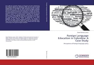 Seller image for Foreign Language Education in Colombia: A Case Study : Perceptions of foreign language policy for sale by AHA-BUCH GmbH