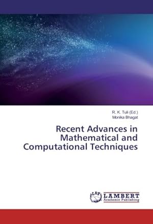 Imagen del vendedor de Recent Advances in Mathematical and Computational Techniques a la venta por AHA-BUCH GmbH