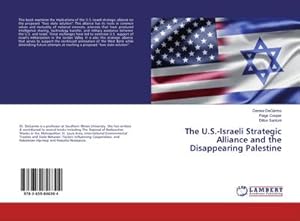 Immagine del venditore per The U.S.-Israeli Strategic Alliance and the Disappearing Palestine venduto da AHA-BUCH GmbH