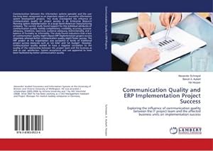 Bild des Verkufers fr Communication Quality and ERP Implementation Project Success : Exploring the influence of communication quality between the IT project team and the affected business units on implementation success zum Verkauf von AHA-BUCH GmbH
