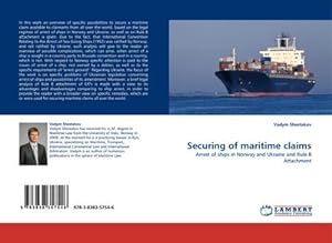 Immagine del venditore per Securing of maritime claims : Arrest of ships in Norway and Ukraine and Rule B Attachment venduto da AHA-BUCH GmbH